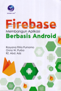 Firebase; Membangun Aplikasi Berbasis Android