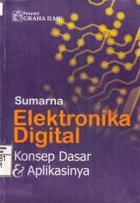 Elektronika Digital; Konsep Dasar & Aplikasinya