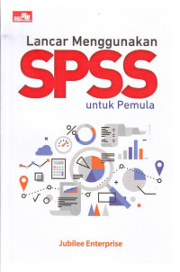 Lancar Menggunakan SPSS untuk Pemula