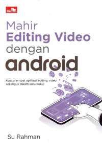 Mahir Editing Video dengan Android